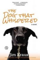 The Dog That Whispered by Jim Kraus