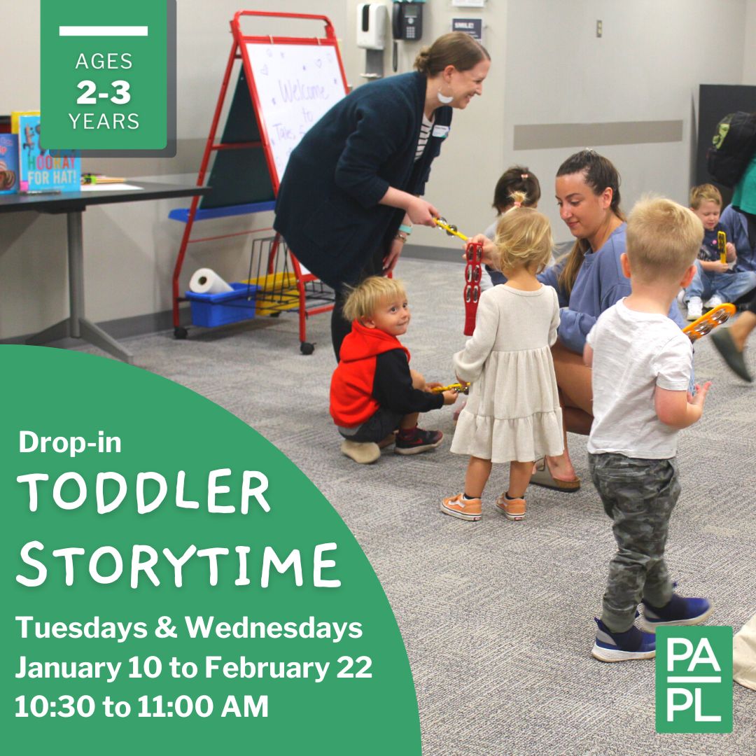 Drop-in Toddler Storytime Tuesdays and Wednesdays January 10 to February 22 10:30 to 11:00 AM