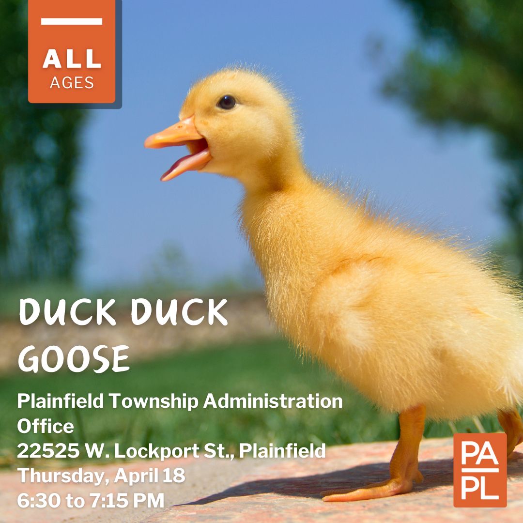 Duck Duck Goose at Plainfield Township Administration Office Thursday April 18 6:30 to 7:15 PM